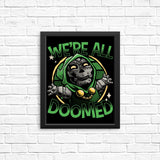 We're All Doomed - Posters & Prints