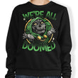 We're All Doomed - Sweatshirt