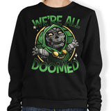 We're All Doomed - Sweatshirt