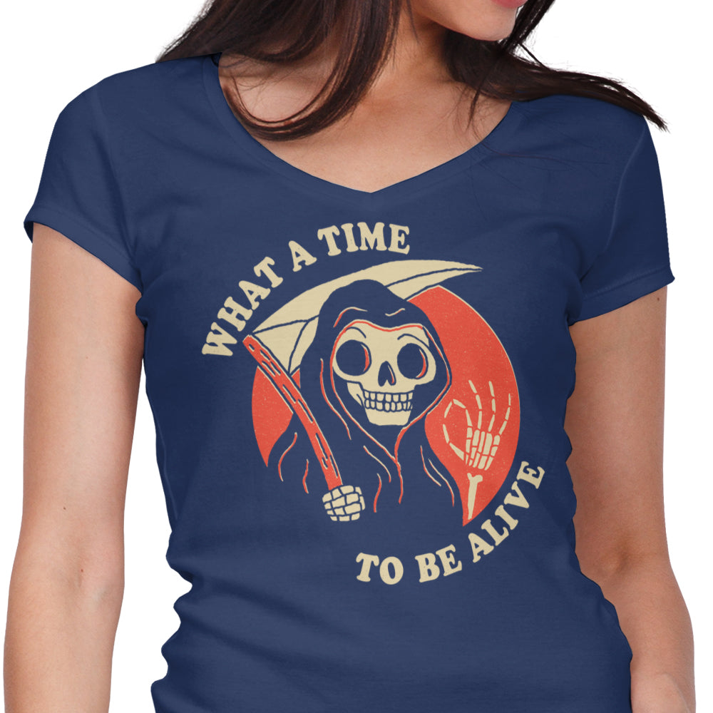 What a Time to Be Alive - Women's V-Neck