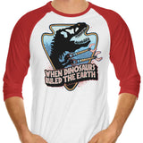 When Dinosaurs Ruled the Earth - 3/4 Sleeve Raglan T-Shirt