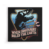 When Dinosaurs Ruled the Earth - Canvas Print