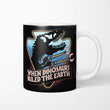 When Dinosaurs Ruled the Earth - Mug