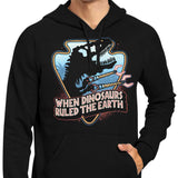 When Dinosaurs Ruled the Earth - Hoodie