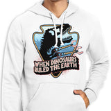 When Dinosaurs Ruled the Earth - Hoodie