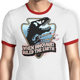 When Dinosaurs Ruled the Earth - Ringer T-Shirt