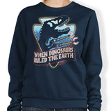 When Dinosaurs Ruled the Earth - Sweatshirt