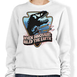 When Dinosaurs Ruled the Earth - Sweatshirt