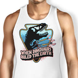 When Dinosaurs Ruled the Earth - Tank Top