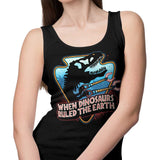 When Dinosaurs Ruled the Earth - Tank Top