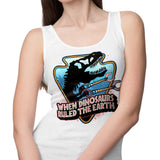 When Dinosaurs Ruled the Earth - Tank Top