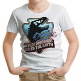When Dinosaurs Ruled the Earth - Youth Apparel