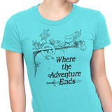 Where the Adventure Ends - Women's Apparel