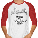 Where the Side Quest Ends - 3/4 Sleeve Raglan T-Shirt