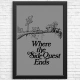 Where the Side Quest Ends - Posters & Prints