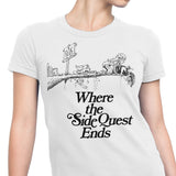Where the Side Quest Ends - Women's Apparel