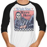Wish You Were Here - 3/4 Sleeve Raglan T-Shirt