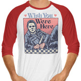 Wish You Were Here - 3/4 Sleeve Raglan T-Shirt