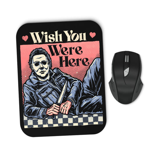 Wish You Were Here - Mousepad