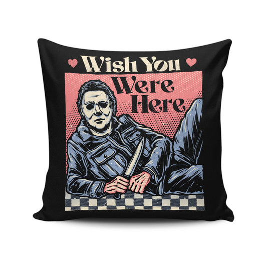 Wish You Were Here - Throw Pillow