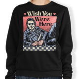 Wish You Were Here - Sweatshirt