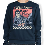 Wish You Were Here - Sweatshirt