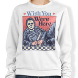 Wish You Were Here - Sweatshirt