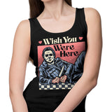 Wish You Were Here - Tank Top
