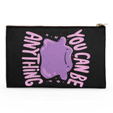 You Can Be Anything - Accessory Pouch