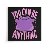 You Can Be Anything - Canvas Print