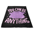 You Can Be Anything - Fleece Blanket