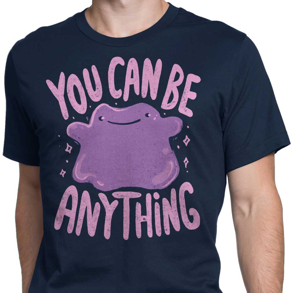 You Can Be Anything - Men's Apparel