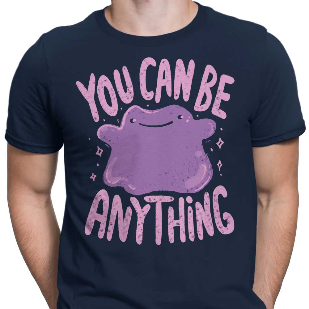 You Can Be Anything - Men's Apparel