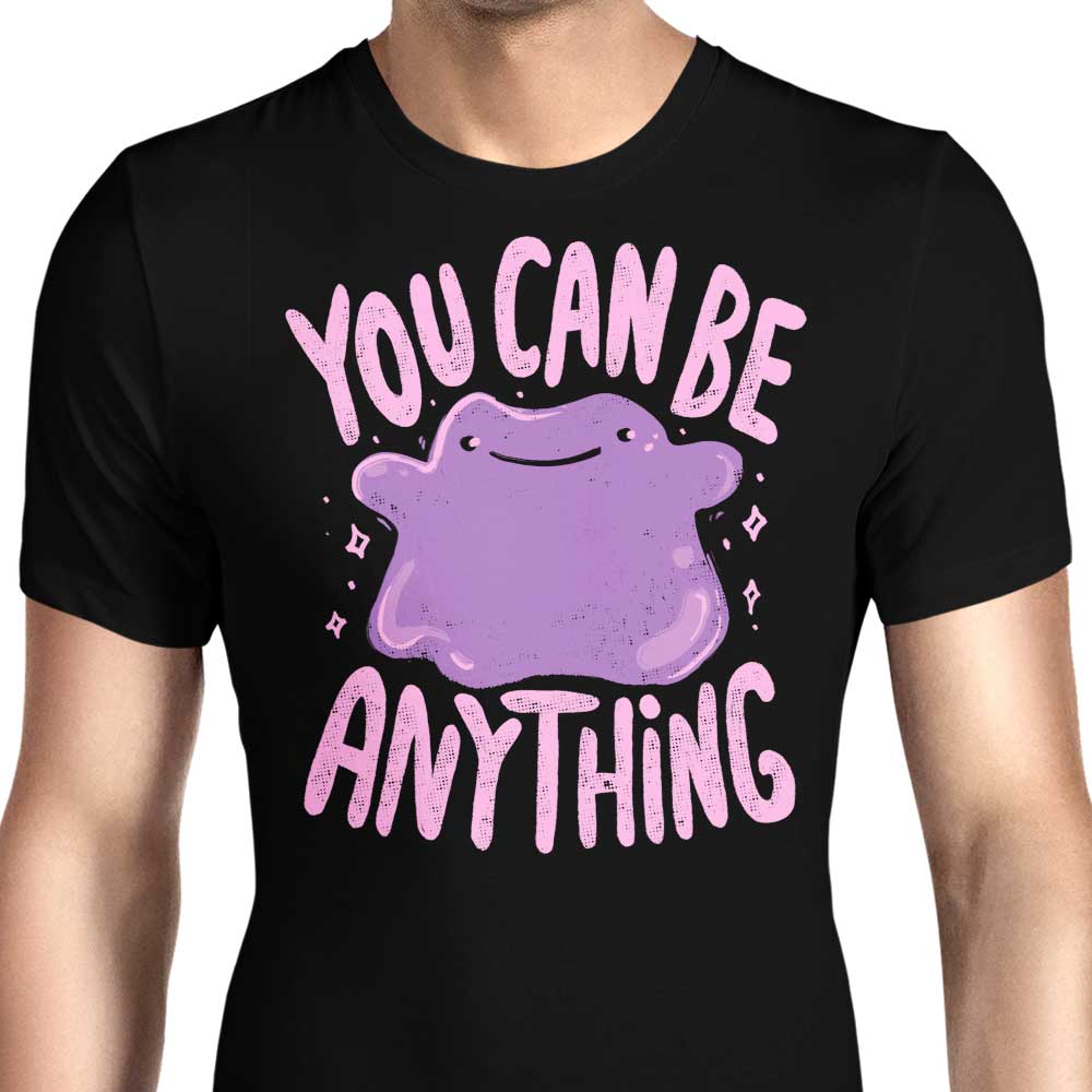 You Can Be Anything - Men's Apparel