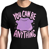 You Can Be Anything - Men's Apparel