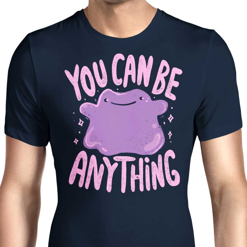 You Can Be Anything - Men's Apparel