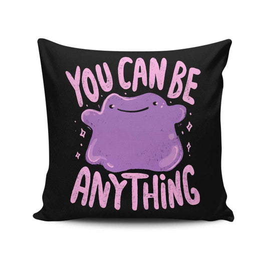 You Can Be Anything - Throw Pillow