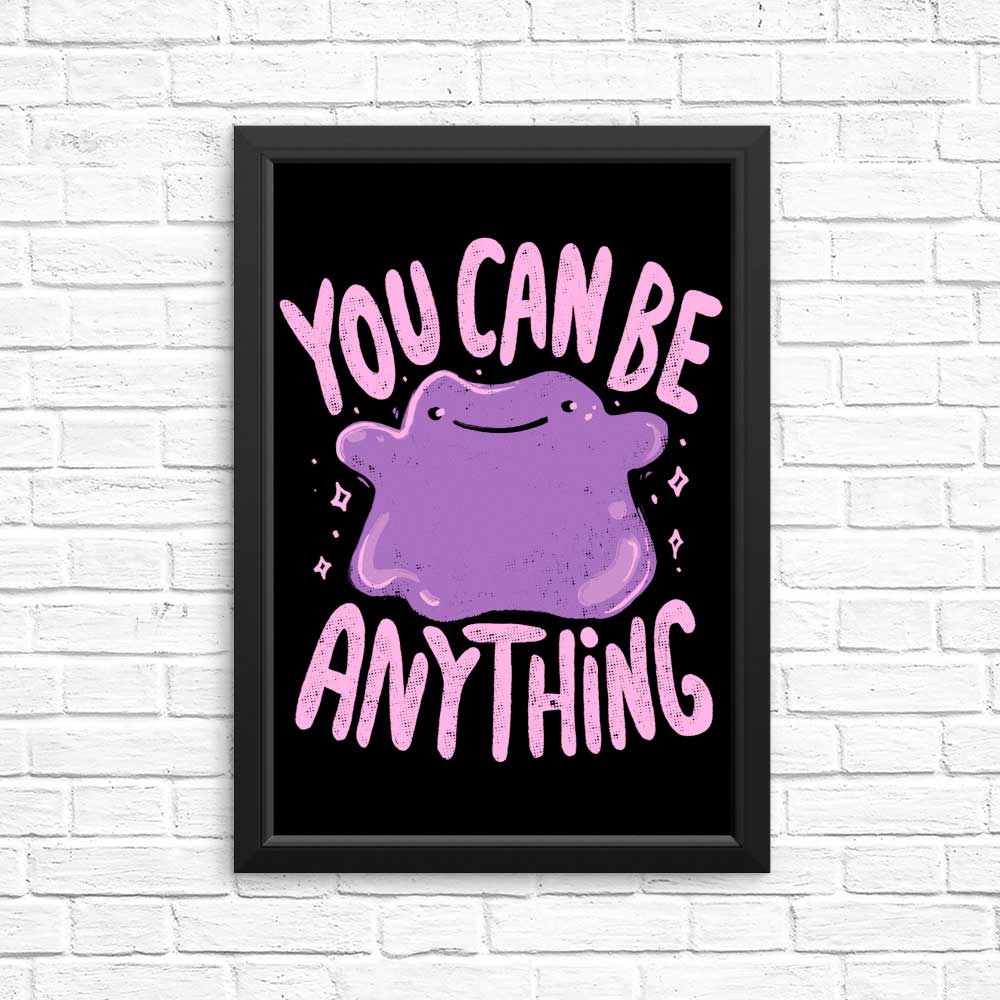 You Can Be Anything - Posters & Prints