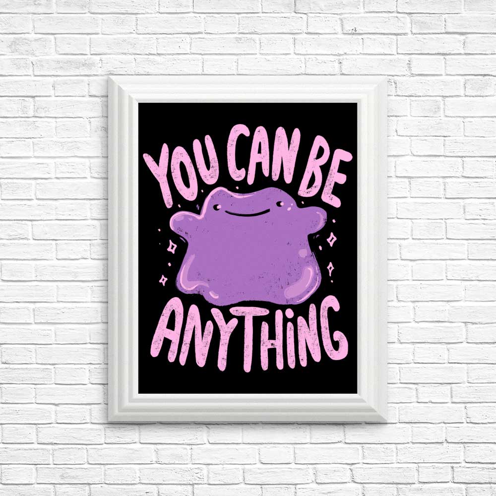 You Can Be Anything - Posters & Prints