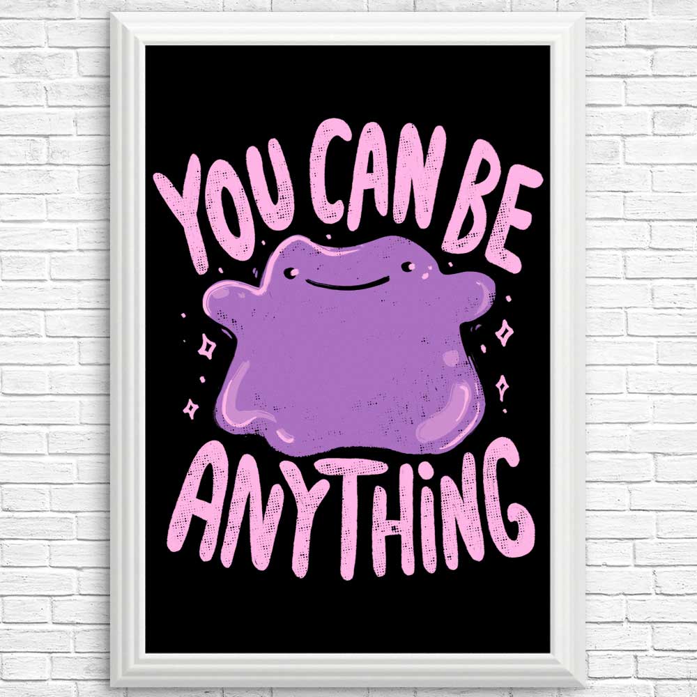 You Can Be Anything - Posters & Prints