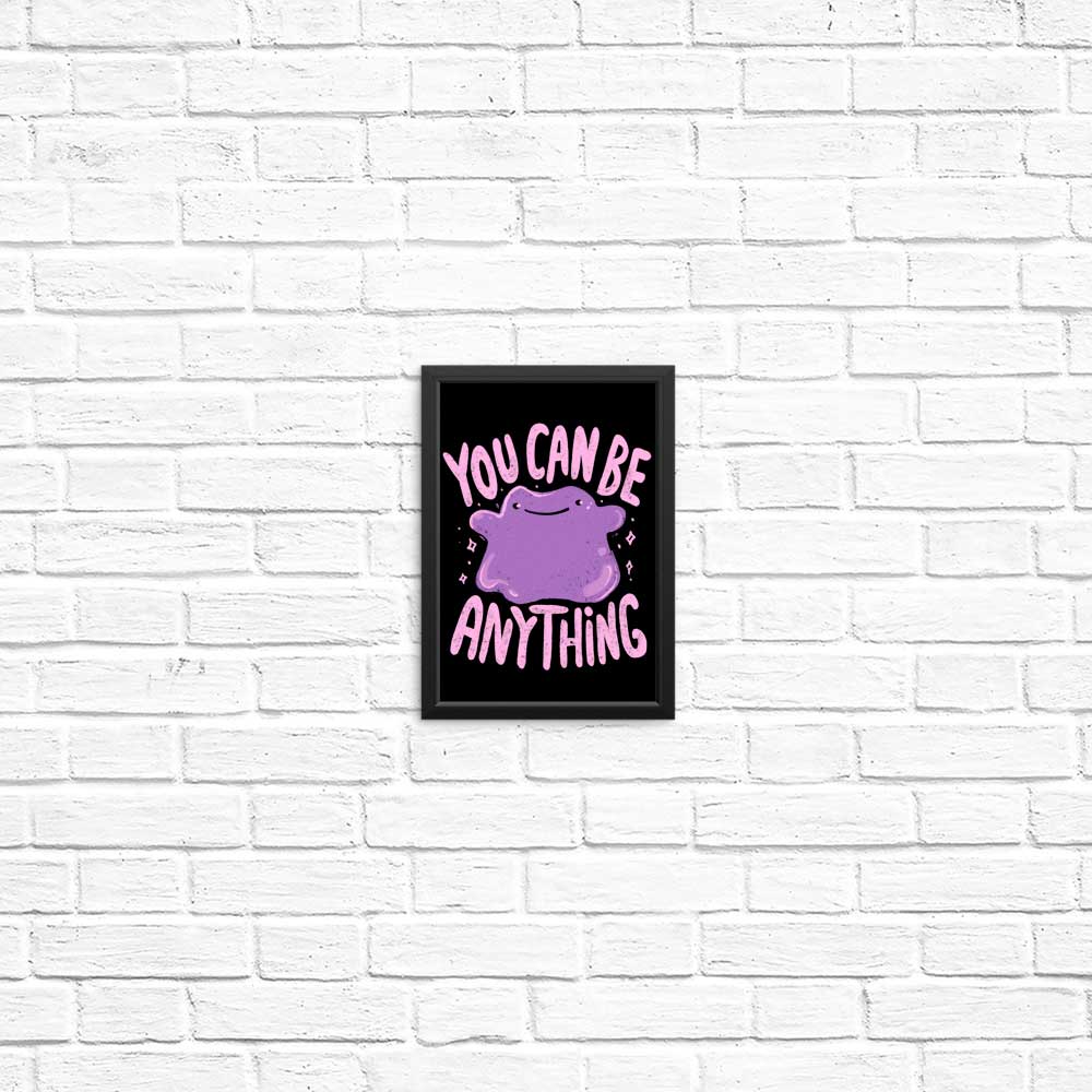 You Can Be Anything - Posters & Prints