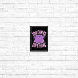 You Can Be Anything - Posters & Prints