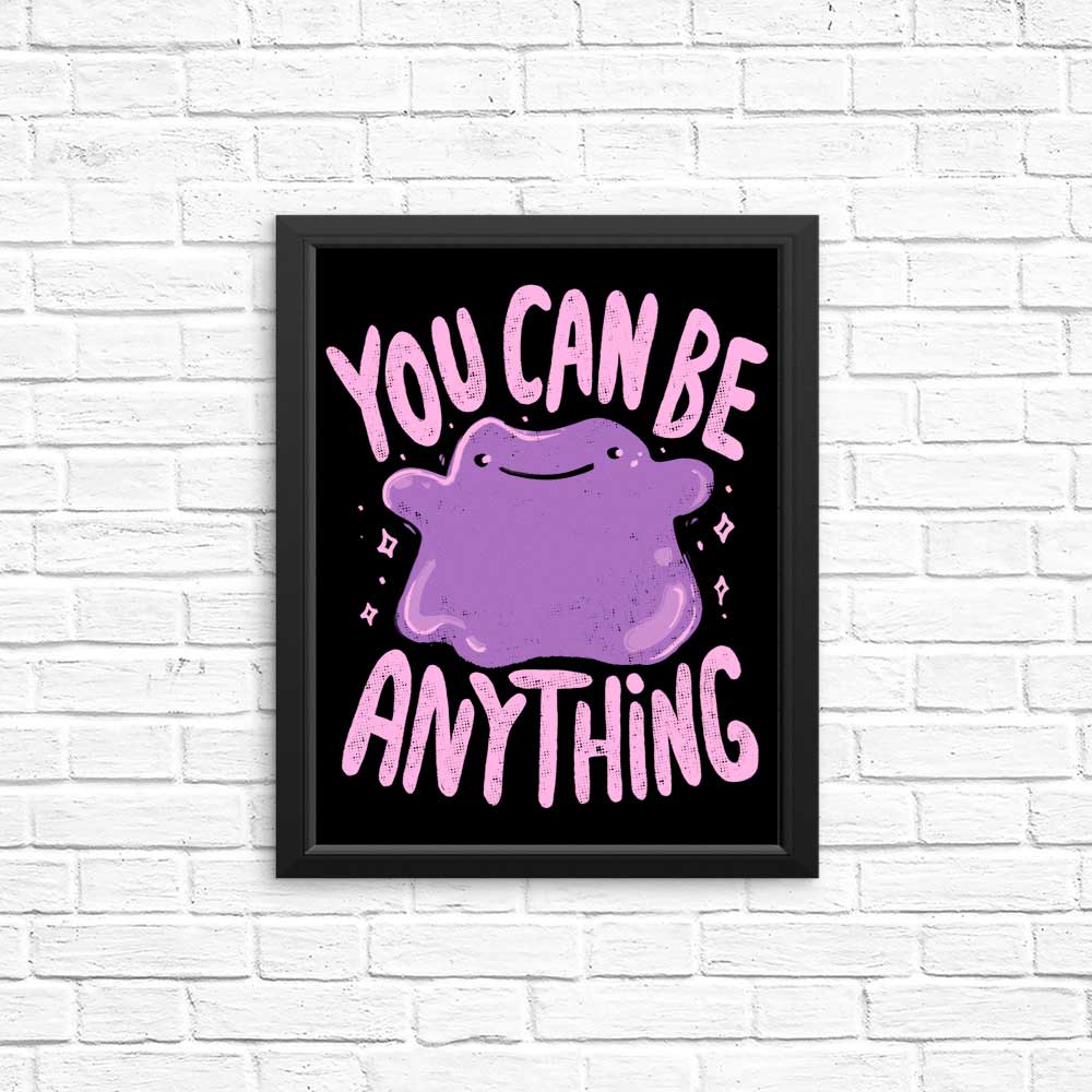You Can Be Anything - Posters & Prints