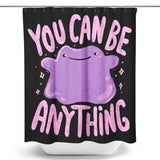 You Can Be Anything - Shower Curtain