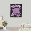 You Can Be Anything - Wall Tapestry