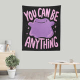 You Can Be Anything - Wall Tapestry