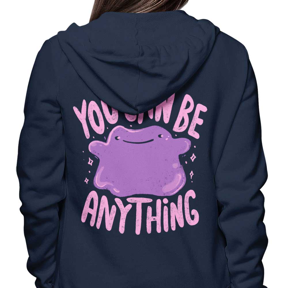 You Can Be Anything - Hoodie