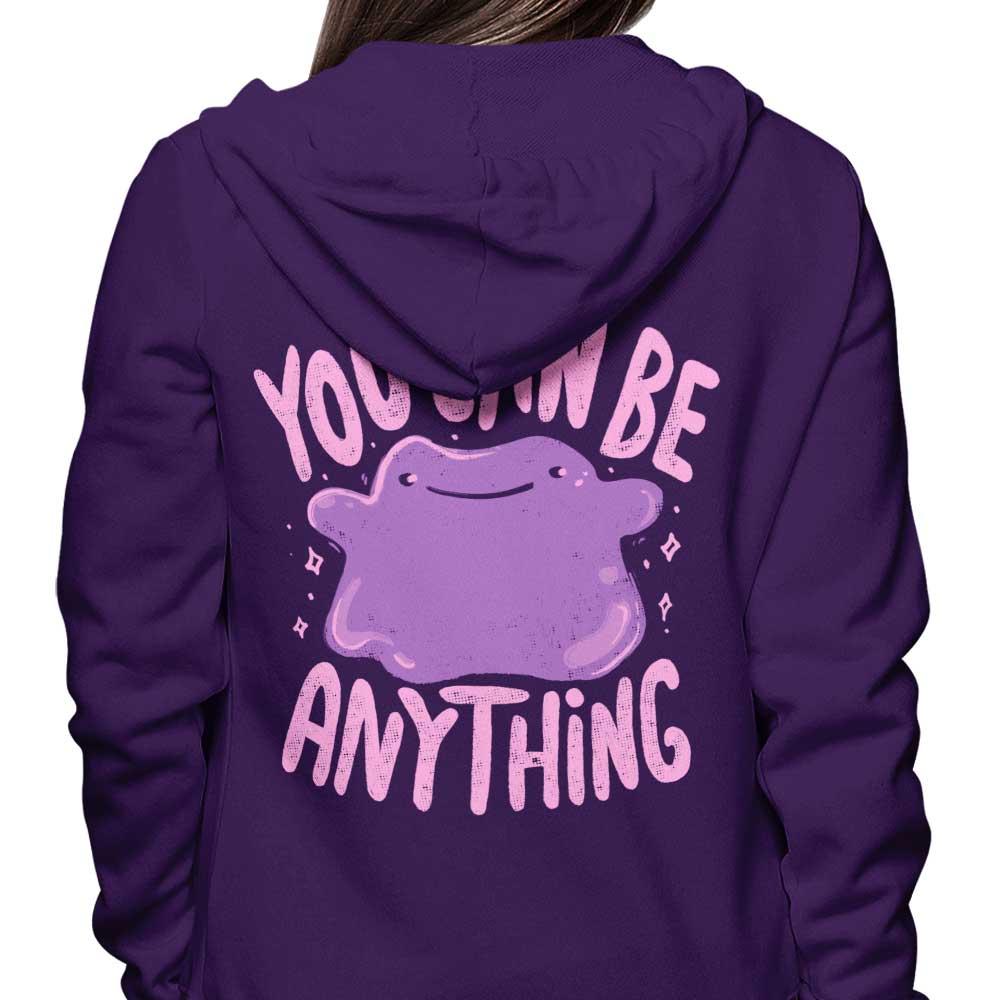 You Can Be Anything - Hoodie