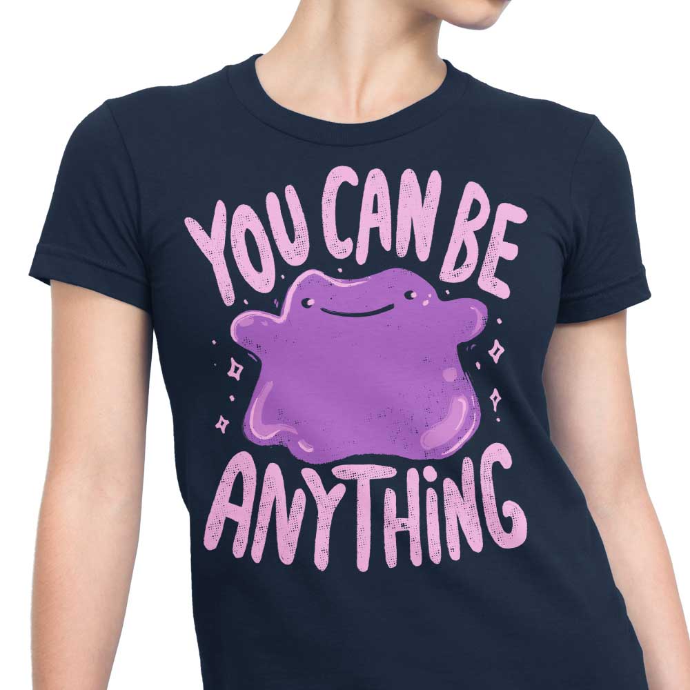 You Can Be Anything - Women's Apparel