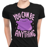 You Can Be Anything - Women's Apparel